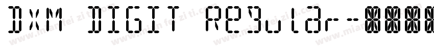 DXM DIGIT Regular字体转换
